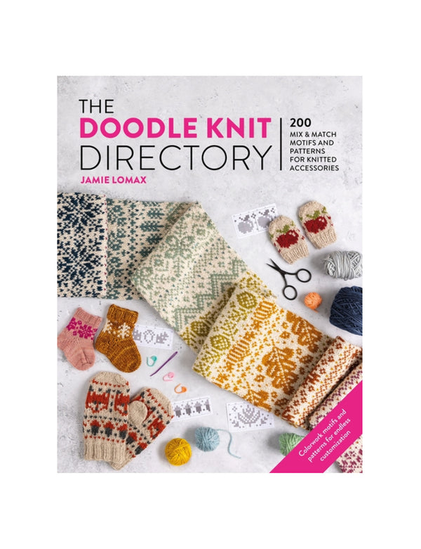 The Doodle Knit Directory: 200 Playful Colorwork Motifs for Knitted Accessories